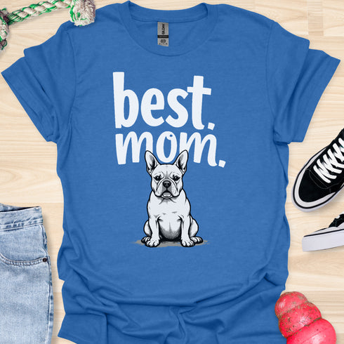 Best frenchie mom ever - V7 - Certain Gaze T-Shirt